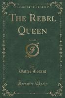 The Rebel Queen, Vol. 1 of 3 (Classic Reprint)