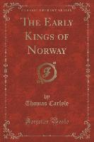 The Early Kings of Norway (Classic Reprint)