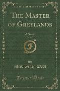 The Master of Greylands, Vol. 1 of 3