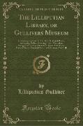 The Lilliputian Library, or Gullivers Museum