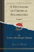 A Dictionary of Chemical Solubilities