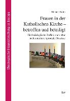 Frauen in der Katholischen Kirche - betroffen und beteiligt