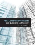 NEC3 Construction Contracts: 100 Questions and Answers