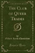 The Club of Queer Trades (Classic Reprint)