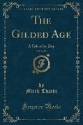 The Gilded Age, Vol. 1 of 2