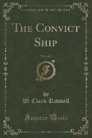 The Convict Ship, Vol. 2 of 3 (Classic Reprint)