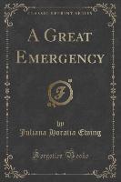 A Great Emergency (Classic Reprint)