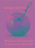 Taonga Tuku Iho: an Illustrated Encyclopedia