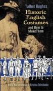 Historic English Costumes and How to Make Them