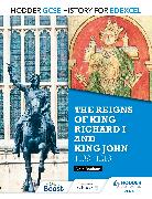 Hodder GCSE History for Edexcel: The Reigns of King Richard I and King John, 1189-1216