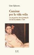 Caminar per la vida vella : las memòria involuntària en la literatura i l'art