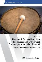 Timpani Acoustics: the Influence of Different Techniques on the Sound