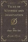 Tales of Mystery and Imagination (Classic Reprint)