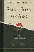 Saint Joan of Arc (Classic Reprint)