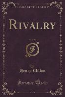 Rivalry, Vol. 2 of 3 (Classic Reprint)