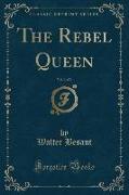 The Rebel Queen, Vol. 3 of 3 (Classic Reprint)