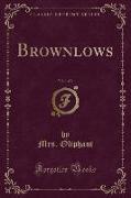 Brownlows, Vol. 1 of 3 (Classic Reprint)