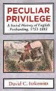 Peculiar Privilege. A Social History of English Foxhunting, 1753-1885