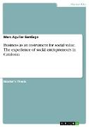 Business as an instrument for social value. The experience of social entrepreneurs in Catalonia