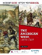 Hodder GCSE History for Edexcel: The American West, C.1835-C.1895