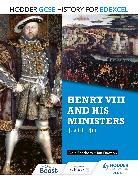 Hodder GCSE History for Edexcel: Henry VIII and his ministers, 1509–40