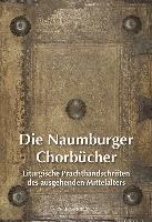 Die Naumburger Chorbücher