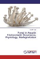 Fungi in Aquatic Environment: Occurrence, Physiology, Biodegradation