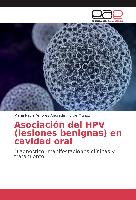 Asociación del HPV (lesiones benignas) en cavidad oral