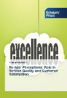 Nurses' Perceptions: Role in Service Quality and Customer Satisfaction