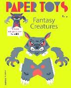 Paper Toys: Fantasy Creatures: 11 Paper Fantasy Creatures to Build