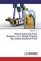 Performance & Cost Analysis of a Diesel Engine by Using Biodiesel Fuel