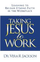 Taking Jesus to Work