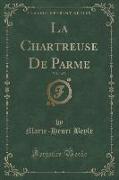 La Chartreuse De Parme, Vol. 1 of 3 (Classic Reprint)