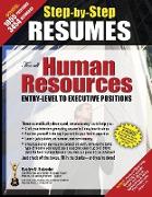 STEP-BY-STEP RESUMES For All Human Resources Entry-Level to Executive Positions