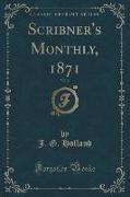 Scribner's Monthly, 1871, Vol. 2 (Classic Reprint)