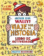 ¿donde Esta Wally?: Viaje Por La Historia / Where's Wally? Across Lands