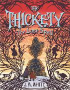 The Thickety #4: The Last Spell