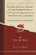 Eighth Biennial Report of the Superintendent of Public Instruction of the State of California