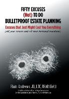 Fifty Excuses (Not) To Do Bulletproof Estate Planning