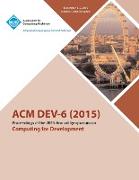 DEV-6 '15 Sixth ACM Annual Symposium on Computing for Development