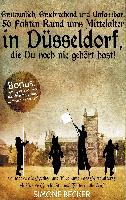 Erstaunlich, erschreckend und unfassbar: 56 Fakten rund ums Mittelalter in Düsseldorf, die Du noch nie gehört hast!