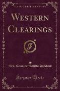 Western Clearings (Classic Reprint)