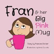 Fran & Her Big Pink Mug
