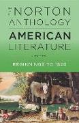 The Norton Anthology of American Literature. Beginnings to 1820: Volume A