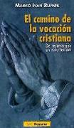 El camino de la vocación cristiana : de resurrección en resurrección