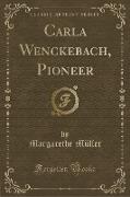 Carla Wenckebach, Pioneer (Classic Reprint)