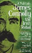 A Full Life: James Connolly The Irish Rebel