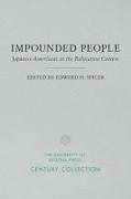 Impounded People: Japanese-Americans in the Relocation Centers