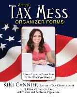 Annual Tax Mess Organizer 3-Year Forms Book for Self-Employed People: Additional Forms for Use with the Annual Tax Mess Organizers