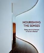 Nourishing the Senses: Restaurant Architecture of Bentel & Bentel